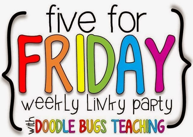 Five for Friday!!!